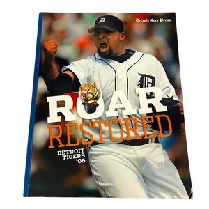 Roar Restored Detroit Tigers ‘06 by Detroit Free Press 127 pages Paperback GUC